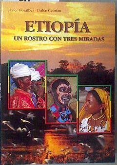 Etiopía. Un rostro con tres miradas | 181145 | Gozalbez Esteve, Javier/Cebrián Flores, Dulce