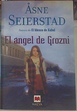 El ángel de Grozni | 154760 | Seierstad, Asne (1970- )