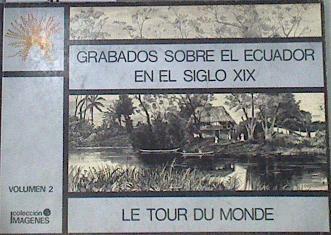 GRABADOS SOBRE EL ECUADOR EN EL SIGLO XIX (LE TOUR DU MONDE) | 178411 | Villacís Verdesoto, Eduardo