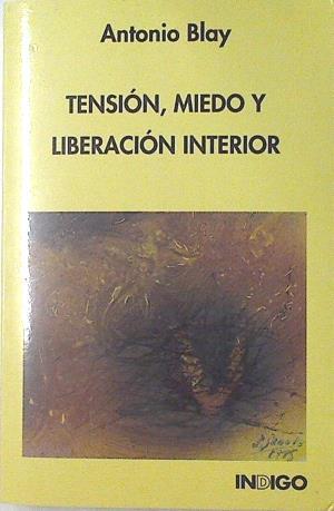 Tension Miedo Y Liberacion Interior Tecnicas | 3491 | Blay Antonio