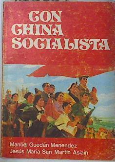 Con China socialista | 128839 | Guedan Menéndez, Manuel/San Martin Asiain, Jesus Maria