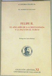 "Felipe II, el ""Paladín de la Cristiandad"" y la paz con el Turco" | 157448 | Rodríguez Salgado, María José