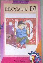 Drogarik ez (batua) | 178592 | Alcántara, Ricardo