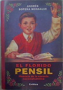 El Florido Pensil Memoria De La Escuela Nacionalcatólica | 2443 | Sopeña Monsalve, Andres