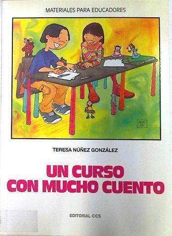 Un curso con mucho cuento | 133458 | Núñez González, Teresa