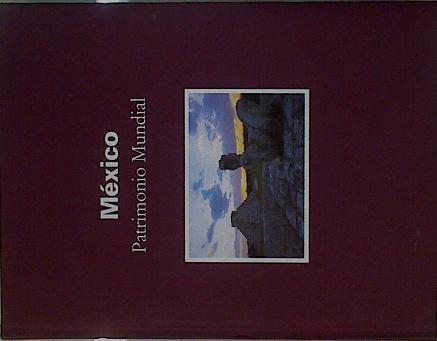 México Patrimonio Mundial | 148299 | Monsalve (ed), Xavier