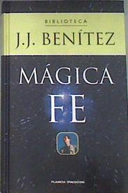 Mágica fe | 168956 | Benítez, J. J.