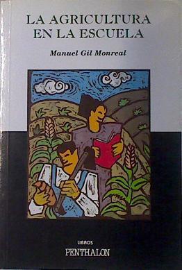 La Agricultura en la escuela | 131288 | Gil Monreal, Manuel