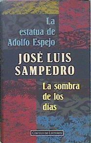 "La estatua de Adolfo Espejo ; y  La sombra de los días" | 68898 | Sampedro, José Luis