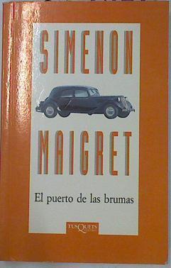 El puerto de las brumas Maigret | 131577 | Simenon, Georges