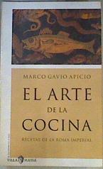 El arte de la cocina De re coquinaria Recetas de la Roma imperial | 116936 | Marco Gavio Apicio