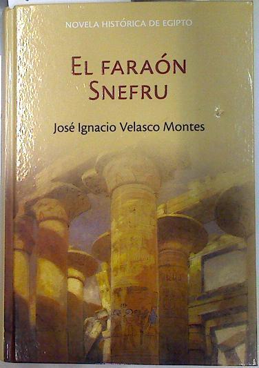 El faraón Snefru | 70187 | Velasco Montes, José Ignacio