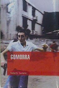 Gomorra : un viaje al imperio económico y al sueño de poder de la camorra | 81545 | Saviano, Roberto (1979- )
