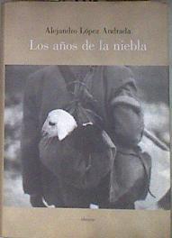 Los años de la niebla  : los últimos pastores | 182336 | López Andrada, Alejandro