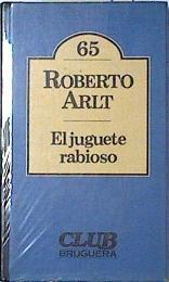El Juguete rabioso | 81519 | Arlt López, Roberto