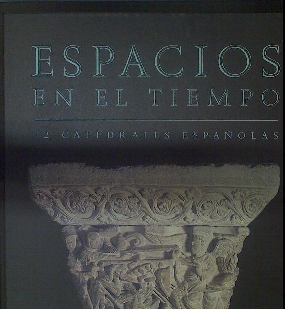 Espacios en el tiempo 12 catedrales españolas | 118115 | Navascués Palacio, Pedro