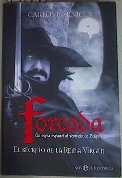 Forcada, el secreto de la reina virgen | 157799 | Carnicer García, Carlos Javier