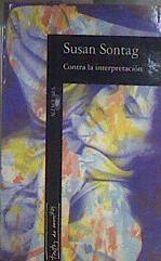 Contra la interpretación | 184626 | Sontag, Susan