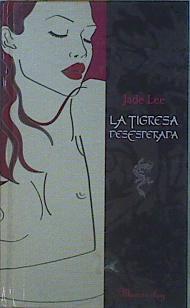 Tigresa desesperada | 99942 | Lee, Jade/Torres Londoño, Patricia