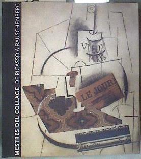 Mestres del collage: de Picasso a Rauschenberg | 181062 | Ratcliff, Carter/Waldman, Diane/Kuspit, Donald Burton