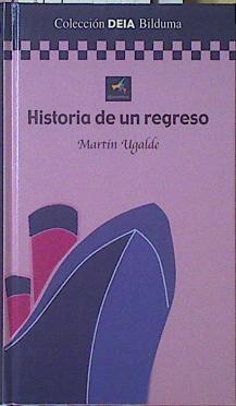 Historia de un regreso | 85188 | Ugalde, Martín de
