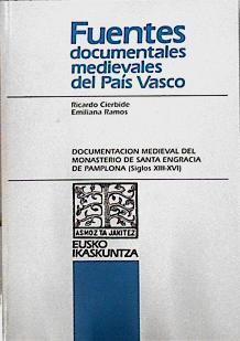 Documentación medieval del Monasterio de Santa Engracia de Pamplona (siglos XIII-XVI) | 144796 | Cierbide Martinena, Ricardo/Ramos Remedios, Emiliana