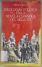 Ideología y politica en la novela española del siglo XIX | 89480 | Zavala, Iris