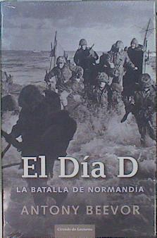 El día D : la batalla de Normandía | 151423 | Beevor, Antony (1946- )