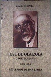 José de Olaizola, recuerdos de una época (1883-1969) Oroitzapenak | 181616 | Olaizola Etxeberria, Imanol