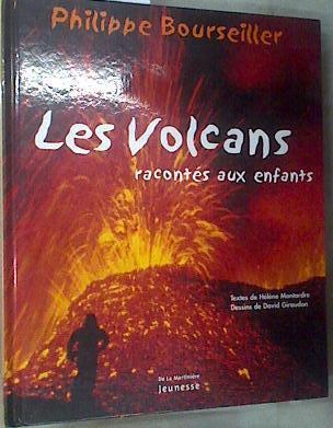 Les Volcans racontés aux enfants | 180133 | Montardre, Hélène/Giraudon, David/Bourseiller, Philippe