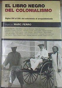 El libro negro del colonialismo  : siglos XVI al XXI : del exterminio al arrepentimiento | 80763 | Director, Marc Ferro/VVAA