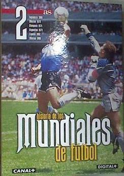 Historia de los mundiales de fútbol | 169393 | VVAA