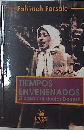 Tiempos envenenados: el caso del doctor Danesh | 125223 | Harsaie, Fahimeh