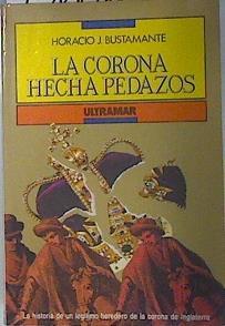 La corona hecha pedazos | 136016 | Bustamante, Horacio