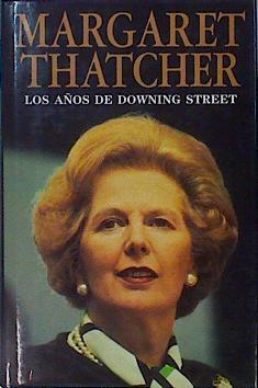 Los Años De Downing Street . Margaret Tatcher | 55925 | Thatcher Margaret