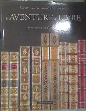L'Aventure du livre Du Manuscrit Médiéval à Nos Jours | 179211 | Jean-paul Fontaine