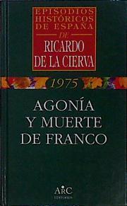Agonia Y Muerte De Franco | 6689 | Cierva Ricardo De La