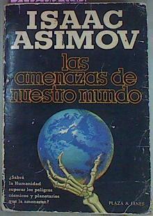 Las Amenazas De Nuestro Mundo | 55987 | Asimov Isaac