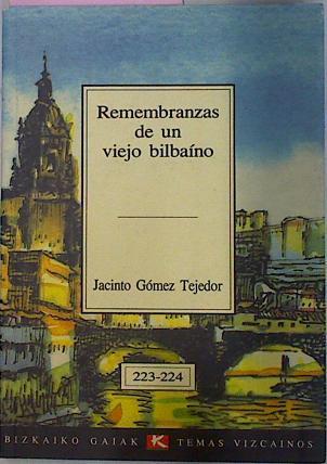 Remembranzas De Un Viejo Bilbaino | 15674 | Gomez Tejedor Jacin