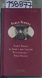 "Veinte poemas de amor y una canción desesperada ; Otros poemas" | 158877 | Neruda, Pablo
