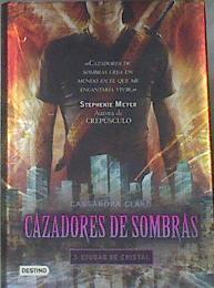Cazadores de sombras 3. Ciudad de cristal | 177282 | Clare, Cassandra