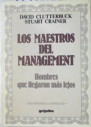 Los maestros del management. Hombres que llegaron más lejos | 125607 | Crainer, Stuart/Clutterbuck, David
