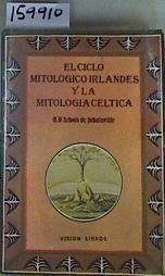 El Ciclo mitológico irlandés y la mitología céltica | 159910 | Arbois de Jubainville, Henri d'