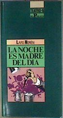 La noche es la madre del día | 184525 | Lars Norén