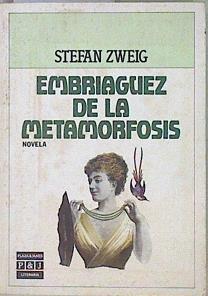 Embriaguez de la metamorfosis | 146489 | Zweig, Stefan