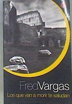 Los que van a morir te saludan | 174046 | Vargas, Fred (1957- )