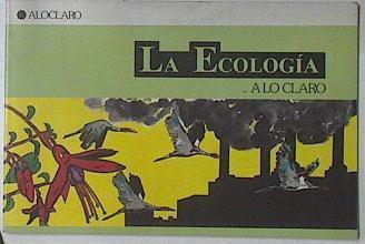 La ecología-- a lo claro | 120999 | Sánchez Bermejo, María José/Vegas, Fernando F.
