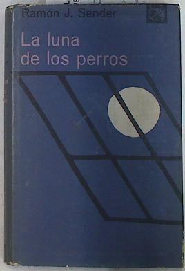 La luna de los perros | 132025 | Sender, Ramón J.