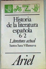 Historia de la literatura española, 6/2.  El siglo XX, literatura actual | 157035 | Sanz Villanueva, Santos