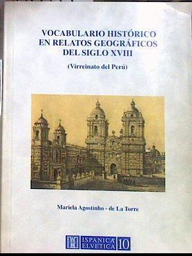 Vocabulario histórico en relatos geográficos del siglo XVIII: (Virreinato del Perú) : estudio lexico | 184117 | Agostinho-de la Torre, Mariela